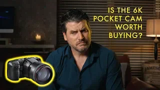 Pocket 6K Camera - 7 Reasons to get one and 4 reasons not to!