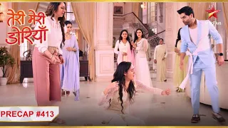 What is happening to Sahiba? | Ep.413 | Precap | Teri Meri Doriyaann | Mon-Sun | 7PM