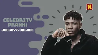 JOEBOY Pranks OXLADE | Kraks TV Celebrity Pranks