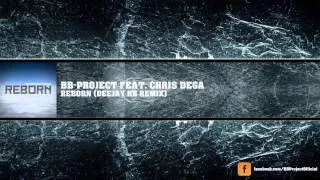 BB-Project feat. Chris Dega - Reborn (Deejay HB Remix)