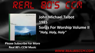 John Michael Talbot - Holy, Holy, Holy