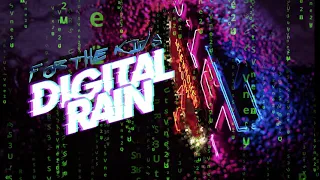 for the kids   digital rain