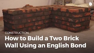 How to Build a Two Brick Wall Using an English Bond | Masonry