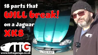 18 parts that will break on your Jaguar XK8 XKR or X100.