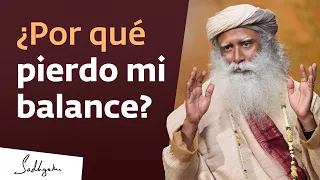 ¿Por qué las personas pierden su balance? | Sadhguru