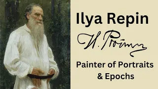 Ilya Repin,  Master painter of the Epoch Paintings