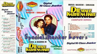 DilWale Kabhi Na Hare ((Sonic Digital Hi-Class Jhankar)) Kumar Sanu