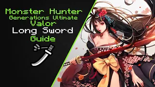 MHGU Valor Long Sword Guide Updated