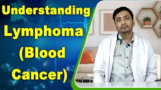 Understanding Lymphoma (Blood Cancer) with Dr Meet Kumar | लिम्फोमा