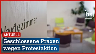 Geschlossene Praxen wegen Ärzteprotest  | hessenschau