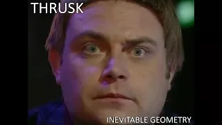 Thrusk - Inevitable Geometry (UK TV Debut)