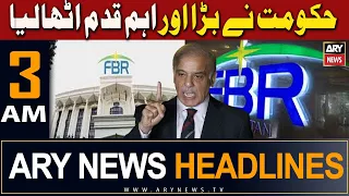 ARY News 3 AM Headlines | 27th April 2024 | 12 FBR high-ranking officials removed on PM’s directives