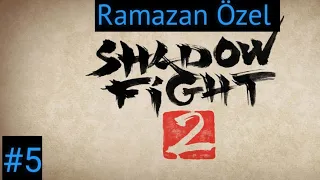 Ya Bu Nasıl Bir Çelişki Gül! | Shadow Fight 2| Ramazan Özel Bölüm 5