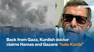 Back from Gaza, Kurdish doctor claims Hamas and Gazans “hate Kurds” [English CC]