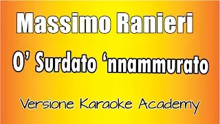 Massimo Ranieri - o' Surdato 'nnammurato  (Versione Karaoke Academy Italia)