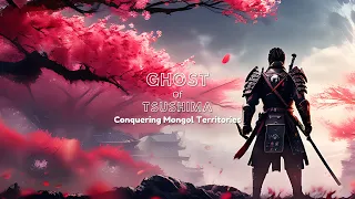 Ghost of Tsushima: Conquering Mongol Territories HDR | First Playthrough