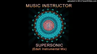 Music Instructor - Supersonic (EDaX Instrumental Mix)