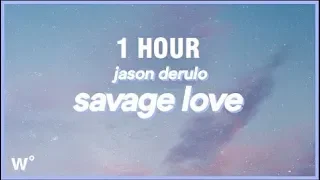 [1 HOUR] Jason Derulo - SAVAGE LOVE (Prod. Jawsh 685) (Lyrics)