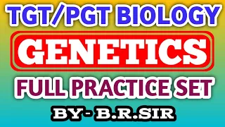 Genetics Practice Set || TGT PGT NEET BIOLOGY || Practice set of genetics || tgt biology best class