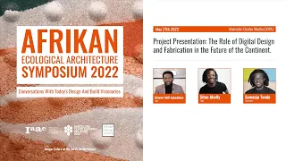 Project presentation: The Role of Digital Design and Fabrication in the Future of the Continent