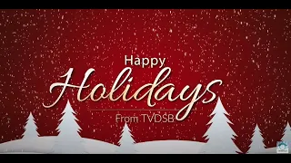 Happy Holidays from TVDSB