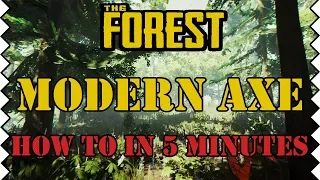 How to in 5 Minutes | Modern Axe | The Forest