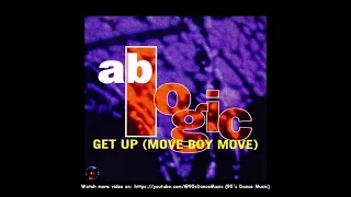 AB Logic - Get Up (Move Boy Move) (12" Mix Extended) (90's Dance Music) ✅