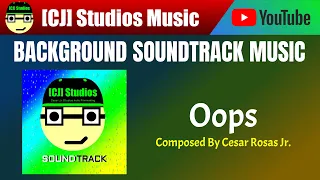 "Oops" | Cesar Rosas Jr. | [CJ] Studios Soundtrack | [CJ] Studios