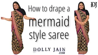 How to drape a mermaid style saree | Dolly Jain Saree Draping Styles