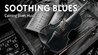 Soothing Blues Guitar Tracks - Calming Blues Music & Relaxing Instrumentals | Smooth Blues Music