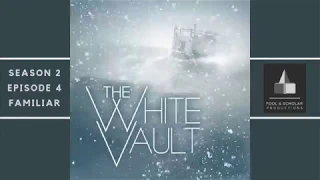 The White Vault | Season 2 | Ep. 4 | Familiar