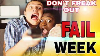 Don't freak out Fails! of the week