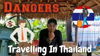 DANGERS Travelling in Thailand, Bangkok, Pattaya, Phuket, Chiang Mai