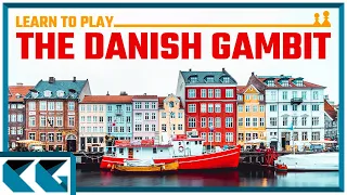 Chess Openings: Learn to Play the Danish Gambit!