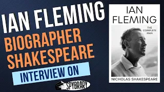 Ian Fleming The Complete Man - Interview with Biographer Nicholas Shakespeare