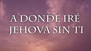 A Donde Ire Jehova Sin Ti (LETRA) - Celeste y Wilber / El Fuego Que Me Quema LETRA