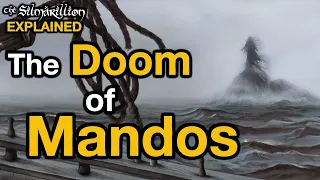 Chapter 9.2: The Doom of Mandos | Silmarillion Explained