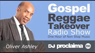 GOSPEL REGGAE 2018  - One Hour Gospel Reggae Takeover Show - DJ Proclaima 2nd February