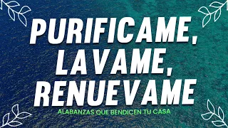 Purificame y Lávame, Renuévame 💕 MUSICA CRISTIANA DE ADORACION 2023 - HIMNOS ADORACION 2023