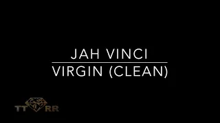 Jah Vinci - Virgin (TTRR Clean Version)