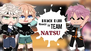 {Black Bull reacts To Team Natsu} •| Part1: Natsu Dragneel | Gacha club | ¡Fairy Tail! |