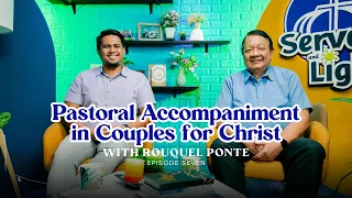 Servant and Light Podcast | Ep 7: Pastoral Accompaniment in Couples for Christ with Rouquel Ponte