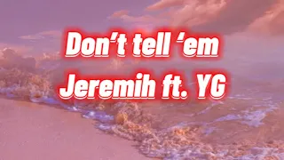 Don’t Tell ‘Em (Jeremih FT. YG) Lyrics