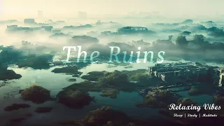 [Dystopian Ambience] The Ruins |  8 Hours of Relaxing Vibes