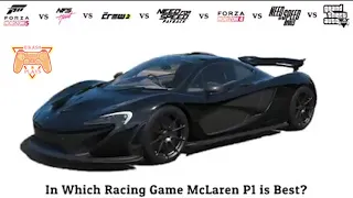 In Which Racing Game McLaren P1 is Best | NFS, The Crew, Forza Horizon, NFS, GTA 5 || Rikash PLAYS