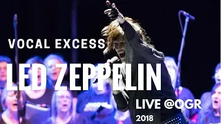 Vocal eXcess Rock Choir  Led Zeppelin Medley - Live @ OGR 2018