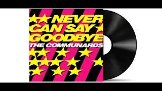 The Communards - Never Can Say Goodbye [Remastered]