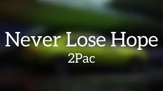 2Pac - Never Lose Hope [Lyrics]