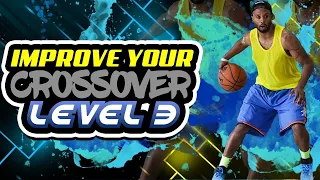 BLOW BY YOUR DEFENDERS WITH THESE MOVES!! CROSSOVER TUTORIAL LVL 3