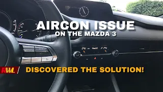 Mazda 3 2020 solution on the Aircon Issue